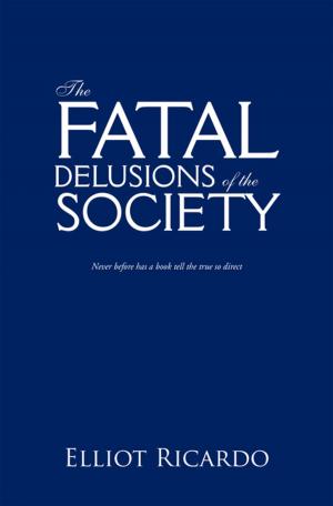 Cover of the book The Fatal Delusions of the Society by Ayokunle Adeleye