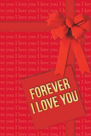 Cover of the book Forever I Love You by Dr. Bobbie Shaw-Hunter