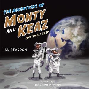 Cover of the book The Adventures of Monty and Keaz by Peter Gilbert