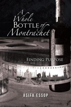Cover of the book A Whole Bottle of Montrachet by Antonia Dalpiaz, Michael F. Capobianco
