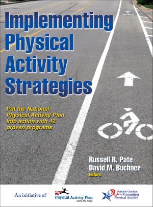 Cover of the book Implementing Physical Activity Strategies by David Light Shields, Brenda Light Bredemeier