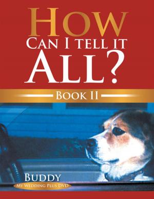 Cover of the book How Can I Tell It All? Book Ii by Clifton Davis