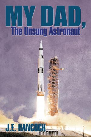 Cover of the book My Dad, the Unsung Astronaut by William K. Schultz