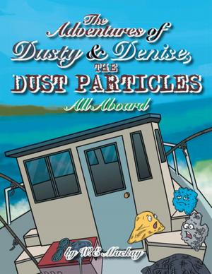 Cover of the book The Adventures of Dusty and Denise, the Dust Particles by Mark Urizar, El-Sayed  Abdel Halim