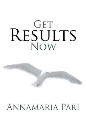 Cover of the book Get Results Now by Malcolm John Baker