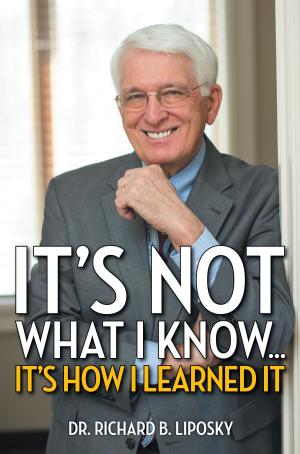 Cover of the book It's Not What I Know...It's How I Learned It by Gary L. Bridges