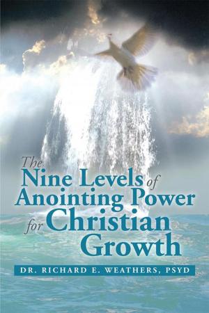 Book cover of The Nine Levels of Anointing Power for Christian Growth
