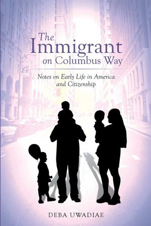 Cover of the book The Immigrant on Columbus Way by Igwe Ejikeme