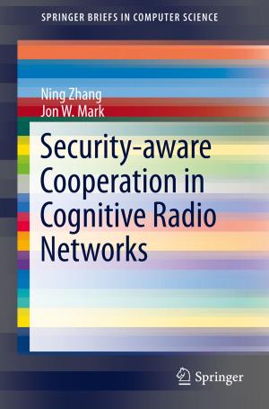 Cover of the book Security-aware Cooperation in Cognitive Radio Networks by R.R. Claudet, Dala R. Jarolim