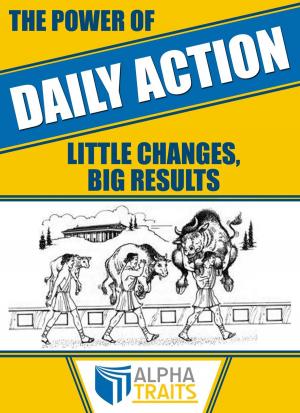 bigCover of the book The Power of Daily Action: How To Carry a 3-Ton Bull and Become Immune to Poison by 
