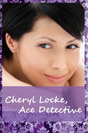 bigCover of the book Cheryl Locke, Ace Detective by 