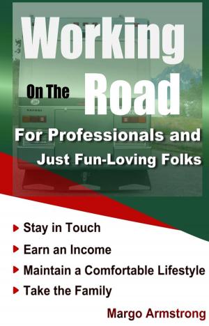 Book cover of Working on the Road, For Professionals and Just Fun-Loving Folks