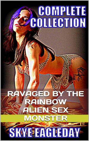 Cover of the book Ravaged By The Rainbow Alien Sex Monster by Lexi Lane, A. Violet End, Carl East, Jessi Bond, Brett Pugmire, Elixa Everett, Skye Eagleday
