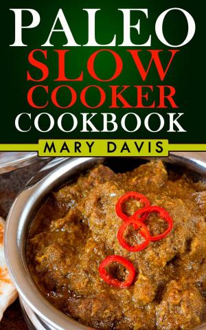 Cover of the book Paleo Diet Slow Cooker Recipes: The Easy Way by Martina Edwards