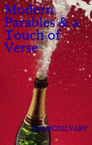 Cover of the book Modern Parables & A Touch of Verse by Matthew Howard