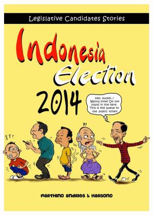 Cover of the book Indonesia Election 2014: Legislative Candidates Stories by Jim Davis, Mark Evanier