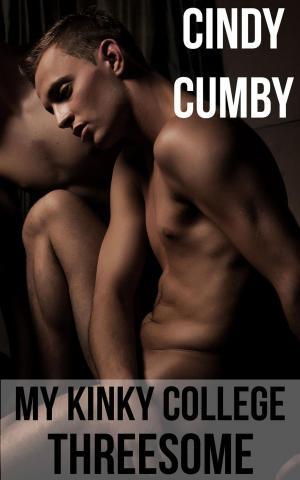 Cover of the book My Kinky College Threesome by Cindy Cumby