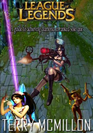 Cover of the book League of Legends Guide: A Guide to Achieving Diamond in 5v5 Ranked Solo Que Season 3 by Jeff Reed