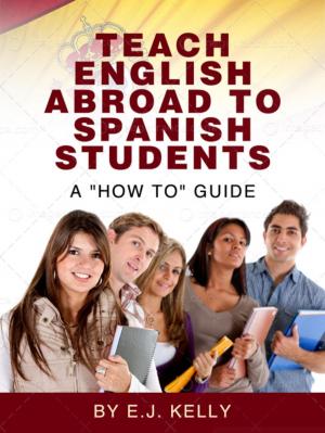 Book cover of Teach English Abroad...To Spanish Students. A 'How to' Guide