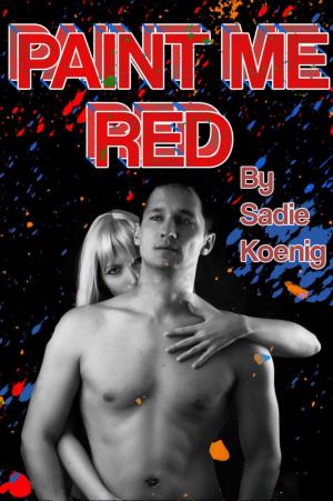 Cover of the book Paint Me Red by Sadie Koenig