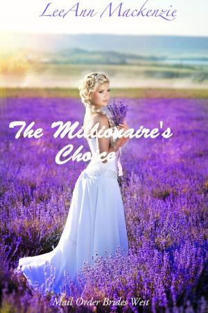 Cover of the book The Millionaire's Choice: Mail Order Brides West by Heidi Garrett