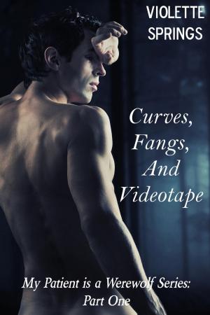 Book cover of My Patient is a Werewolf: Curves, Fangs, and Videotape (Paranormal BBW Billionaire Erotic Romance Alpha Wolf Mate)