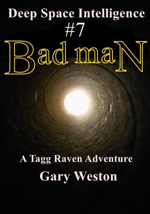 Cover of the book Deep Space Intelligence : Bad Man by Gary Weston
