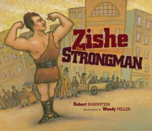 Cover of the book Zishe the Strongman by Brian P. Cleary