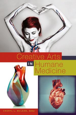Cover of the book Creative Arts in Humane Medicine by Robert Perlau