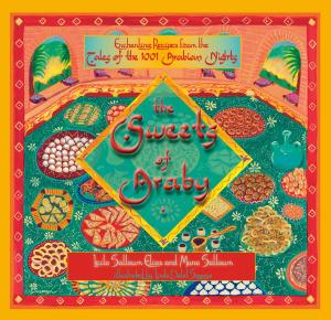 bigCover of the book The Sweets of Araby: Enchanting recipes from the Tales of the 1001 Arabian Nights by 