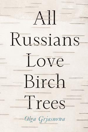 Cover of the book All Russians Love Birch Trees by Rupert Thomson