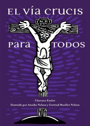 Cover of the book El Vía Crucis Para Todos by Rebecca Livermore