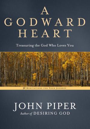 Cover of the book A Godward Heart by Joni Eareckson Tada