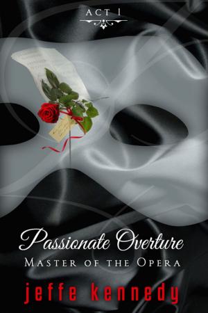 Cover of the book Master of the Opera, Act 1: Passionate Overture by Celia Bonaduce