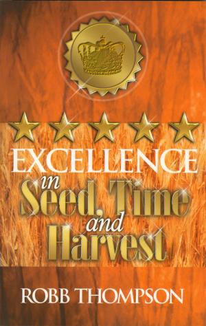 Cover of the book Excellence in Seed, Time, and Harvest by Tyler-Thompson, Laura Lynn