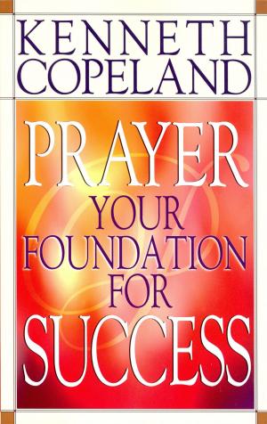 Cover of the book Prayer - Your Foundation for Success by Gloria Copeland