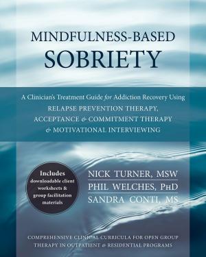 Cover of the book Mindfulness-Based Sobriety by Martha Davis, PhD, Elizabeth Robbins Eshelman, MSW, Matthew McKay, PhD