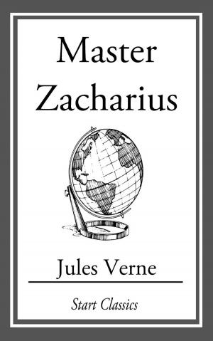 Cover of Master Zacharius by Jules Verne, Start Classics