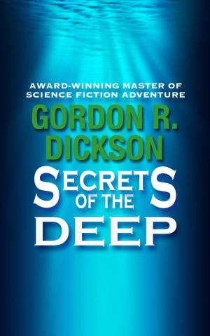 Cover of the book Secrets of the Deep by Gordon R. Dickson