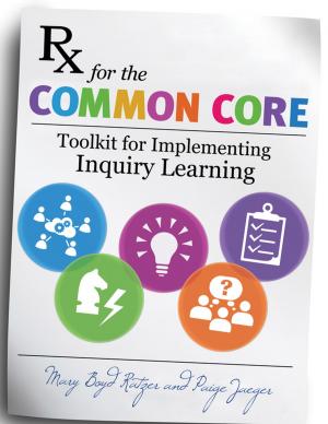 Cover of the book RX for the Common Core: Toolkit for Implementing Inquiry Learning by Richard L. DiNardo