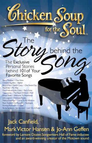 Cover of the book Chicken Soup for the Soul: The Story behind the Song by Amy Newmark, Brooke Burke-Charvet