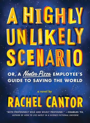 Cover of A Highly Unlikely Scenario, or a Neetsa Pizza Employee's Guide to Saving the World
