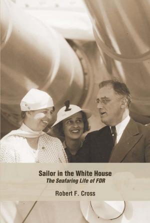 Cover of the book Sailor in the Whitehouse by Robert J. Cressman