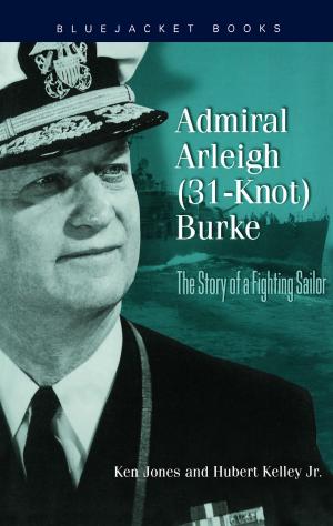 Cover of the book Admiral Arleigh (31-Knot) Burke by Andrew C. Jampoler