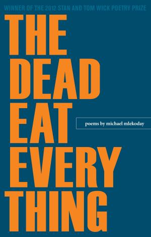 Cover of the book The Dead Eat Everything by Greg Battersby, Danny Simon