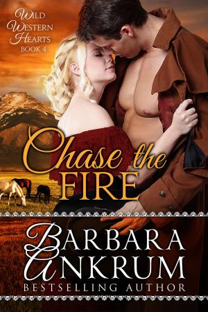 Book cover of Chase the Fire (Wild Western Hearts Series, Book 4)