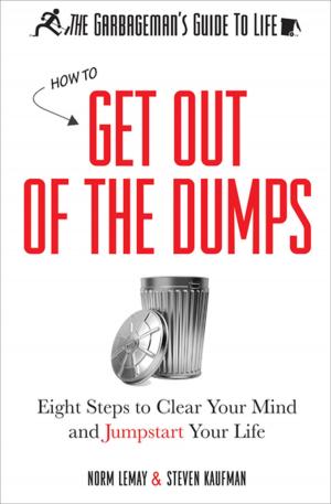 Cover of the book The Garbageman's Guide to Life by Steven B. Heird, MD, FACS