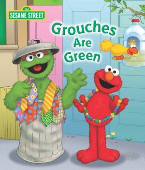 Cover of the book Grouches are Green (Sesame Street Series) by Sarah Albee