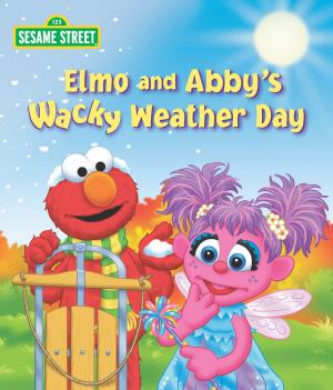Cover of the book Elmo and Abby's Wacky Weather Day (Sesame Street Series) by Michael P. Fertig