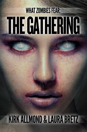 Cover of the book What Zombies Fear 3: The Gathering by Richard A. Knaak